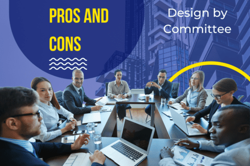 People sitting around a desk looking at a presenter, with a caption that reads, Pros and Cons of Design by Committee